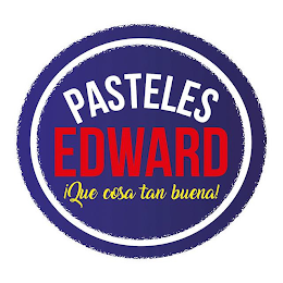PASTELES EDWARD ¡QUE COSA TAN BUENA! logo