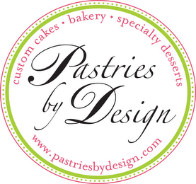 PASTRIES BY DESIGN CUSTOM CAKES · BAKERY · SPECIALTY DESSERTS WWW.PASTRIESBYDESIGN.COM logo