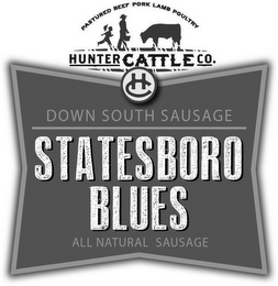 PASTURED BEEF PORK LAMB POULTRY HUNTER CATTLE CO. HC DOWN SOUTH SAUSAGE STATESBORO BLUES ALL NATURAL SAUSAGE