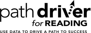 PATH DRIVER FOR READING USE DATA TO DRIVE A PATH TO SUCCESS logo