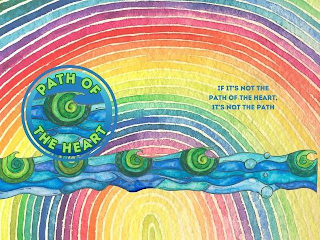 PATH OF THE HEART IF IT'S NOT THE PATH OF THE HEART, IT'S NOT THE PATH logo