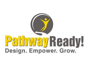 PATHWAY READY! DESIGN. EMPOWER. GROW. logo