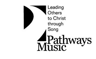 PATHWAYS MUSIC LEADING OTHERS TO CHRIST THROUGH SONG logo