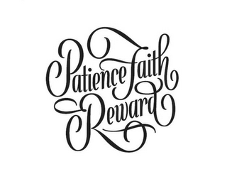 PATIENCE FAITH REWARD logo