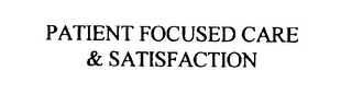 PATIENT FOCUSED CARE & SATISFACTION logo