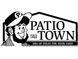 PATIO TOWN SINCE 1965 100S OF IDEAS FOR YOUR YARD P logo