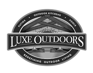 PATIOS· OUTDOOR KITCHENS· POOLS LUXE OUTDOORS REDEFINING OUTDOOR LIVING logo