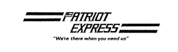 PATRIOT EXPRESS "WE'RE THERE WHEN YOU NEED US" logo