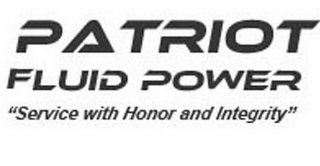 PATRIOT FLUID POWER. "SERVICE WITH HONOR AND INTEGRITY" logo