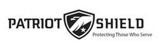 PATRIOT SHIELD PROTECTING THOSE WHO SERVE logo