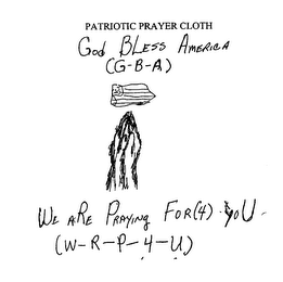PATRIOTIC PRAYER CLOTH (G-B-A) GOD BLESS AMERICA WE ARE PRAYING FOR (4) YOU (W-R-P-4-U) logo