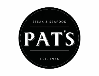 PAT'S STEAK & SEAFOOD EST. 1976