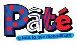 PATÉ U LALA LA QUE MONADITA!!! logo