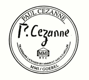 PAUL CEZANNE P. CEZANNE MMI NYC TRADEMARK LICENSED BY MMI/NYC AND H.G.MULLER MMI/GOEBEL logo