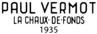 PAUL VERMOT LA CHAUX·DE·FONDS 1935 logo
