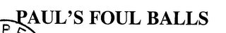 PAUL'S FOUL BALLS logo