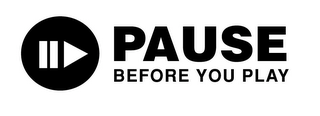 PAUSE BEFORE YOU PLAY logo