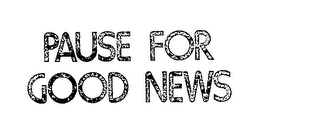 PAUSE FOR GOOD NEWS logo