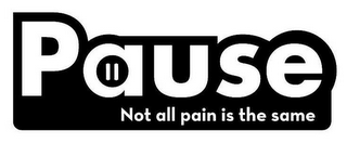 PAUSE NOT ALL PAIN IS THE SAME logo