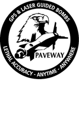 PAVEWAY LETHAL ACCURACY - ANYTIME - ANYWHERE GPS & LASER GUIDED BOMBS logo