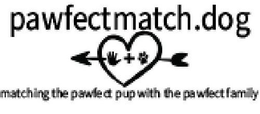 PAWFECTMATCH.DOG MATCHING THE PAWFECT PUP WITH THE PAWFECT FAMILY logo