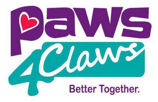 PAWS 4 CLAWS BETTER TOGETHER. logo