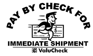 PAY BY CHECK FOR IMMEDIATE SHIPMENT E VALUCHECK logo