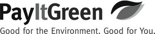 PAY IT GREEN GOOD FOR THE ENVIRONMENT. GOOD FOR YOU. logo