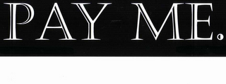 PAY ME. logo