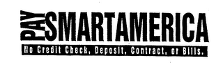 PAY SMARTAMERICA NO CREDIT CHECK, DEPOSIT, CONTRACT, OR BILLS. logo