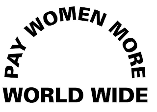 PAY WOMEN MORE WORLD WIDE logo
