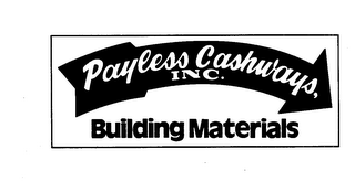 PAYLESS CASHWAYS, INC. BUILDING MATERIALS