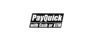 PAYQUICK WITH CASH OR ATM logo