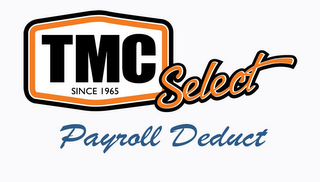 PAYROLL DEDUCT TMC SINCE 1965 SELECT logo