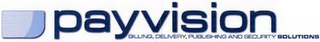 PAYVISION BILLING, DELIVERY, PUBLISHING AND SECURITY SOLUTIONS logo