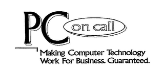 PC ON CALL MAKING COMPUTER TECHNOLOGY WORK FOR BUSINESS.  GUARANTEED. logo