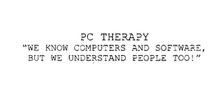 PC THERAPY "WE KNOW COMPUTERS AND SOFTWARE, BUT WE UNDERSTAND PEOPLE TOO!" logo