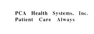 PCA HEALTH SYSTEMS, INC. PATIENT CARE ALWAYS logo