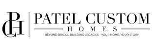 PCH PATEL CUSTOM HOMES BEYOND BRICKS, BUILDING LEGACIES - YOUR HOME, YOUR STORY logo
