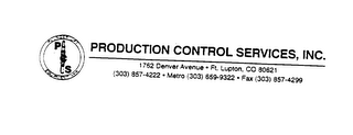 PCS PLUNGER LIFT EQUIPMENT MFR PRODUCTION CONTROL SERVICES, INC. FT. LUPTON, CO 80621 (303) 857-4222 METRO (303) 659-9322 FAX (303) 857-4299
