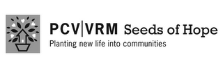 PCV VRM SEEDS OF HOPE PLANTING NEW LIFEINTO COMMUNITIES logo