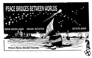 PEACE BRIDGES BETWEEN WORLDS NEW ENGLAND NOVA SCOTIA SCOTLAND PRINCE HENRY SINCLAIR SOCIETY logo