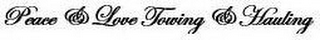 PEACE & LOVE TOWING & HAULING logo