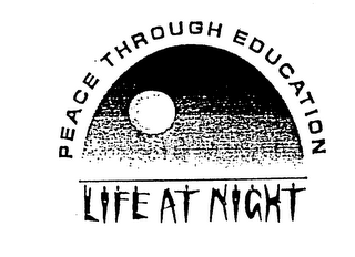 PEACE THROUGH EDUCATION LIFE AT NIGHT