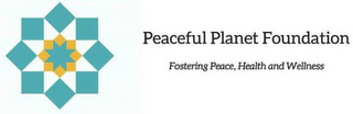 PEACEFUL PLANET FOUNDATION FOSTERING PEACE, HEALTH AND WELLNES logo