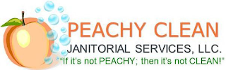 PEACHY CLEAN JANITORIAL SERVICES, LLC. "IF IT'S NOT PEACHY; THEN IT'S NOT CLEAN!" logo