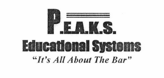 P.E.A.K.S. EDUCATIONAL SYSTEMS "IT'S ALL ABOUT THE BAR" logo