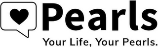 PEARLS YOUR LIFE, YOUR PEARLS. logo