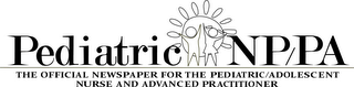 PEDIATRIC NP/PA THE OFFICIAL NEWSPAPER FOR THE PEDIATRIC/ADOLESCENT NURSE AND ADVANCED PRACTITIONER logo