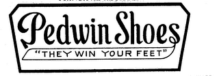 PEDWIN SHOES "THEY WIN YOUR FEET" logo